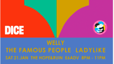 Triptych VI: Welly, The Famous People & Ladylike
