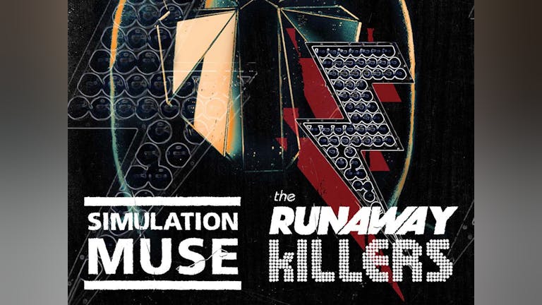 SIMULATION MUSE + RUNAWAY KILLERS