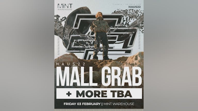 Haus22 presents Mall Grab + more