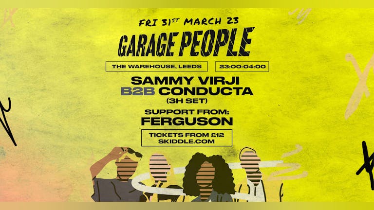 Garage People: Sammy Virji B2B Conducta (Sold Out)
