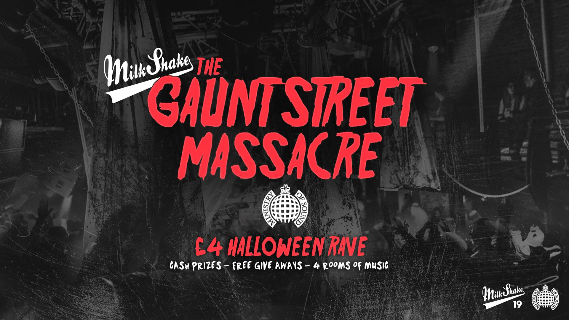 🚫 SOLD OUT 🚫 The Gaunt Street Massacre 2023 👻 – Milkshake, Ministry of Sound – Halloween Rave! 🚫 SOLD OUT 🚫