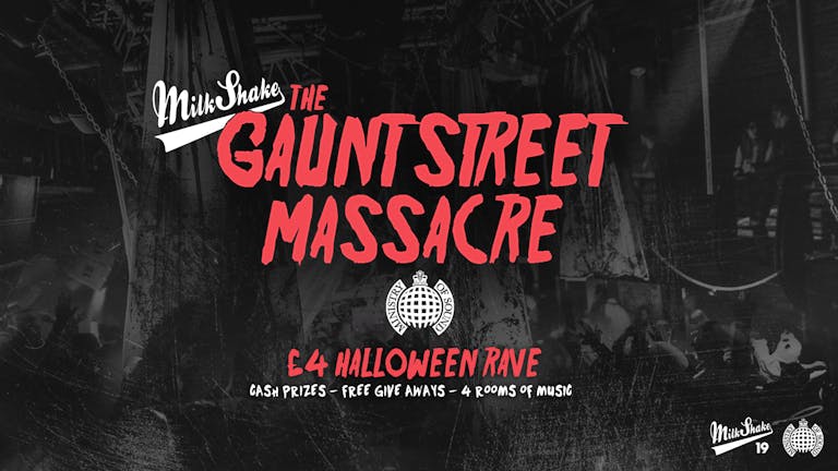 The Gaunt Street Massacre 2023 👻 - Milkshake, Ministry of Sound - £4 Halloween Rave!