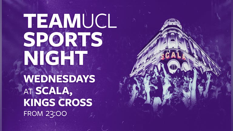 [SOLD OUT] TeamUCL Sports Night at SCALA London!