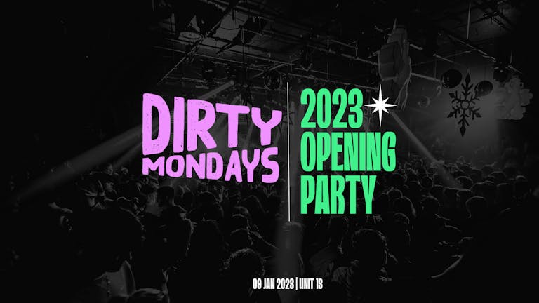 Dirty Mondays | 2023 Opening Party 