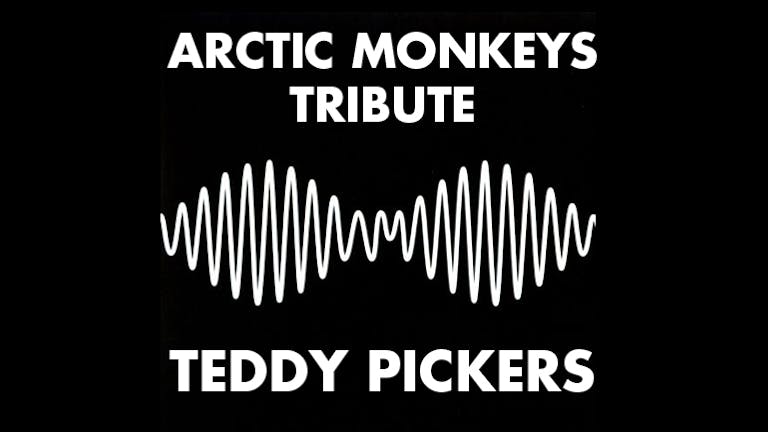 ARCTIC MONKEYS TRIBUTE BAND - Shit Indie Disco/Indie Saturdays Presents Teddy Pickers (Arctic Monkeys Tribute Act) PLUS ENTRY TO INDIE SATURDAYS UNTIL 6AM 