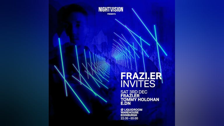 Nightvision Presents // Frazier Invites - Tommy Holohan // Edinburgh