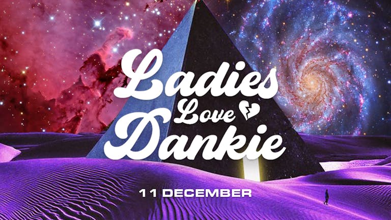 Ladies Love Dankie III - Nostalgia Night @AmazingGrace