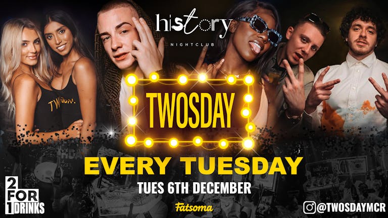 TWOSDAY ⭐️ HISTORY |  2-4-1 DRINKS 🍹Voted Manchester's BIGGEST Tuesday 3 Years Running 🏆