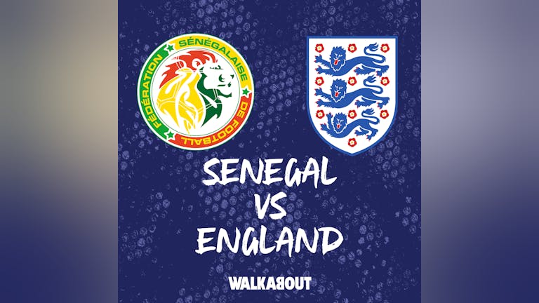 SENEGAL VS ENGLAND
