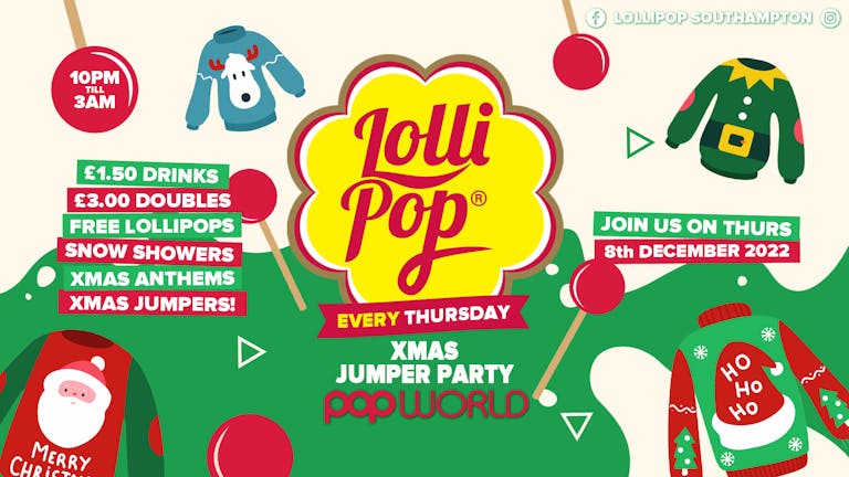 Lollipop Thursdays • Xmas Jumper Party • £1.50 Drinks • Popworld