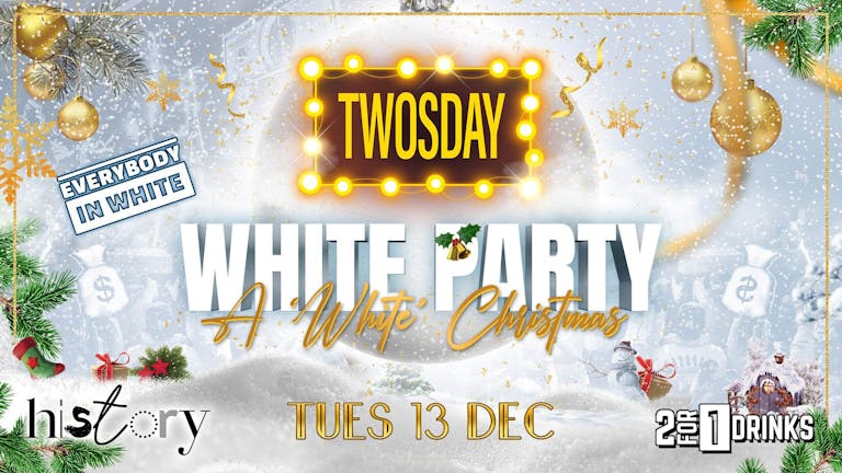 WHITE PARTY ⛄ TWOSDAY - EVERYBODY IN SOMETHING WHITE ❄️ Voted Manchester's BIGGEST Tuesday  🏆 2FOR1 DRINKS & TICKETS