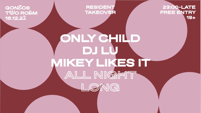 All Night Long - Only Child, LU & Mikey Likes It 