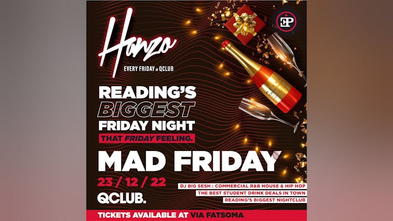 MAD FRIDAY // HANZO - Reading's Biggest Friday Night 