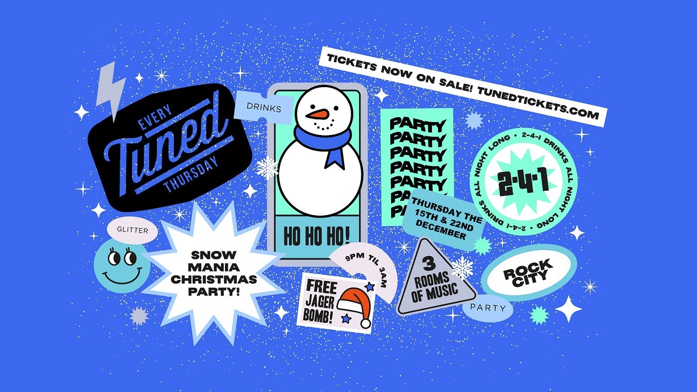 Tuned – End Of Term SnowMania Party – Nottingham’s Biggest Student Night – 2-4-1 Drinks All Night Long – 15/12/22