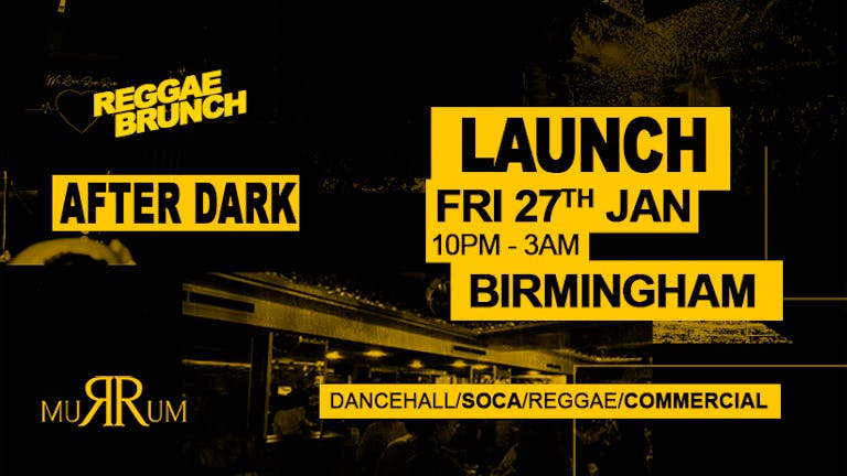 Reggae Brunch BHAM : AFTER DARK - FRI 27th JAN (Launch)