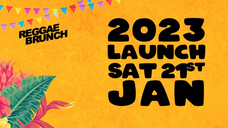 The Reggae Brunch - LONDON 2023 LAUNCH - SAT 21st January