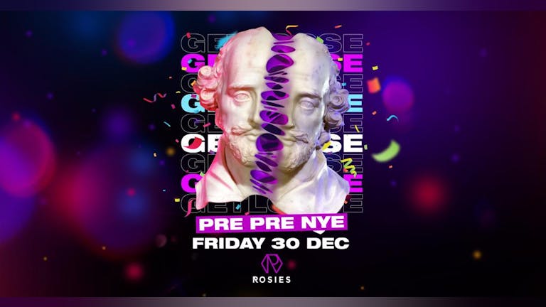 Rosies Fridays 30|12|22 - GET LOOSE 2022 PARTY