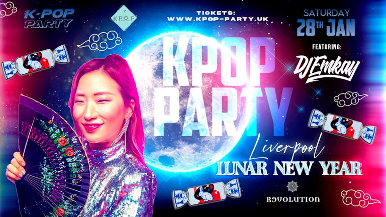 K-Pop Party Liverpool - LUNAR NEW YEAR with DJ EMKAY | Saturday 28th January