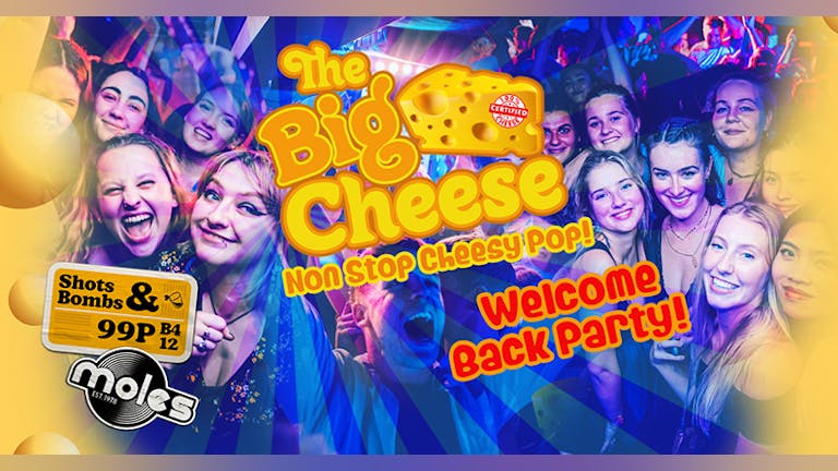 The Big Cheese - Welcome Back Party!