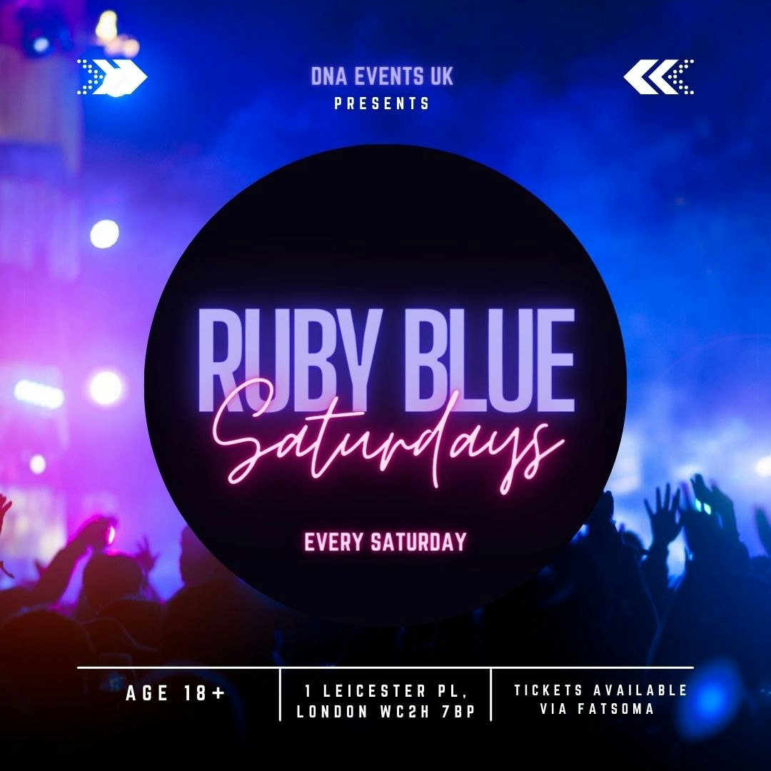 DNA Events UK Presents: Ruby Blue Saturdays – Every Saturday  🎉