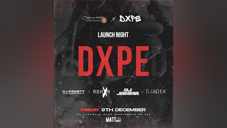 DXPE X CHINAWHITE BIRMINGHAM LAUNCH NIGHT | TONIGHT