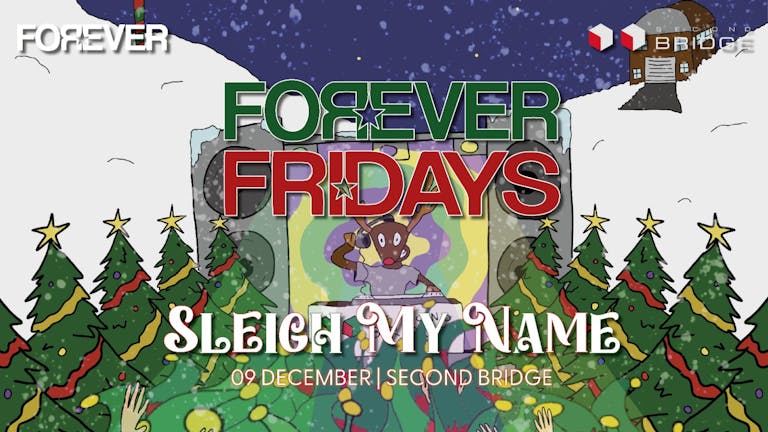 Sleigh my name: Last Forever of the Year! 