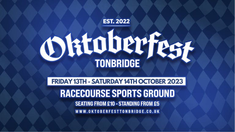 Oktoberfest Tonbridge • Saturday 14th October 2023 / 6pm - 11pm 