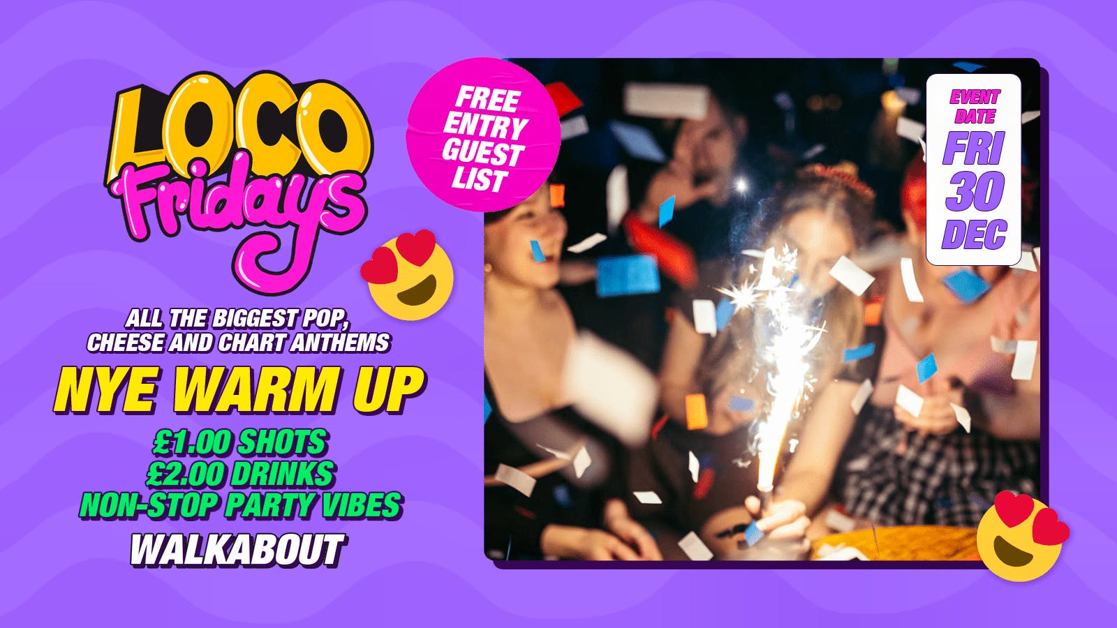 Loco Fridays • NYE Warm Up • £2.00 Drinks • Walkabout