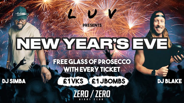 LUV New Years Eve - FREE prosecco with every ticket