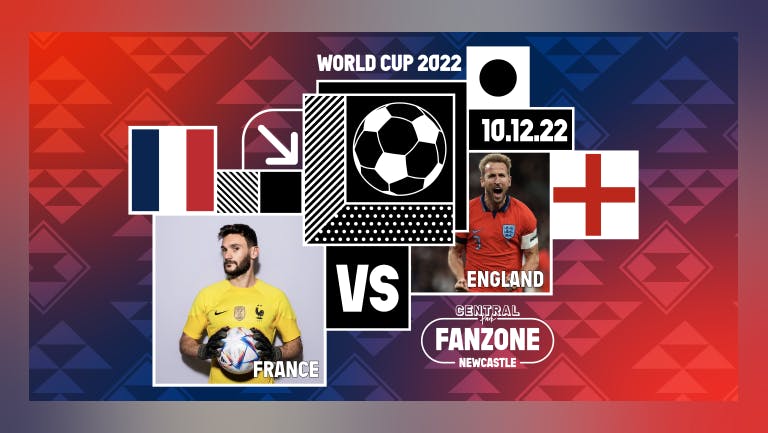 England VS France - 7pm Kick Off - World Cup 2022 Fanzone 