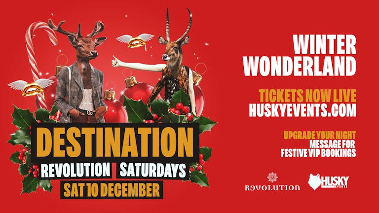 Destination Saturdays x Revolution Brighton ➤ Winter Wonderland ➤ 10.12.22