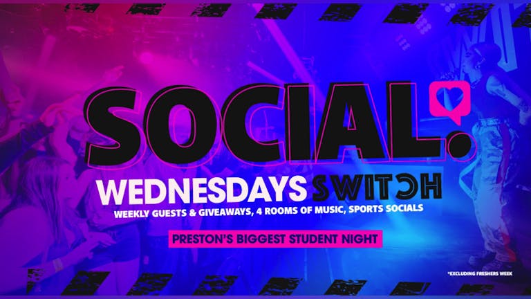 SOCIAL - Every Wednesday at SWITCH |