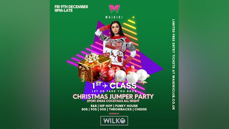  1st Class Fridays  - 🎄XMAS JUMPER PARTY 🎄 - 9th December @Waikiki