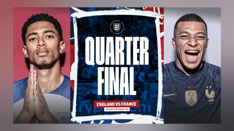 Quarter Finals - ENGLAND VS FRANCE
