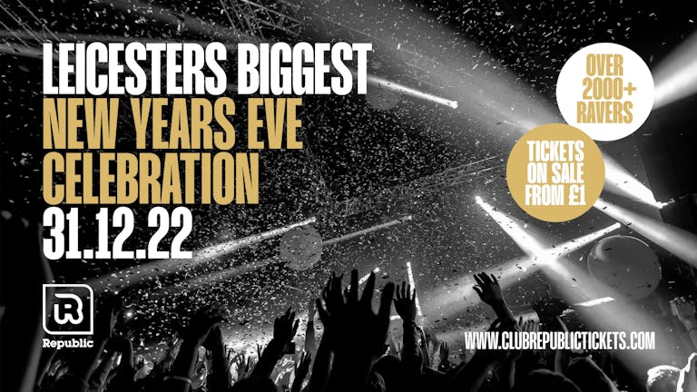 New Years Eve - Leicesters Biggest NYE Countdown [Limited Few Tickets]
