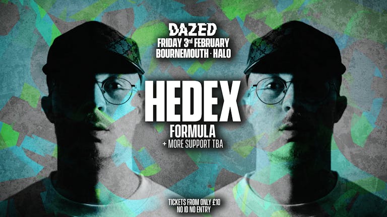 Dazed Muzic Presents: Hedex, Formula + Support