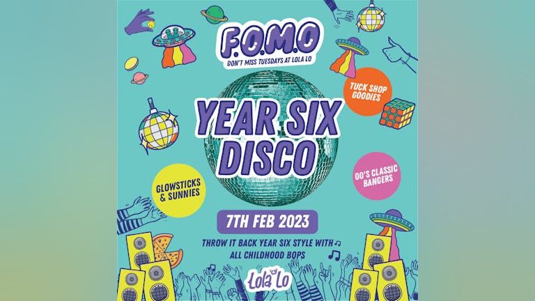 F.O.M.O - Year 6 Disco 💗🛼🍬🍭