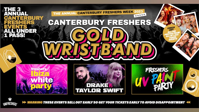The Annual Canterbury Freshers Gold Wristband 2023 - All Events Included