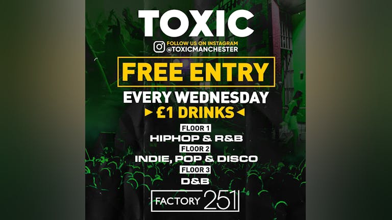 Toxic Manchester every Wednesday @ FAC251 // FREE ENTRY 
