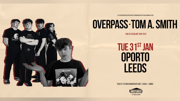 Overpass & Tom A Smith - Independent Venue Week (SOLD OUT)