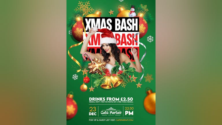 Xmas Bash @ Cafe Parfait (First 100 people get a Free Vodka Red Bull)