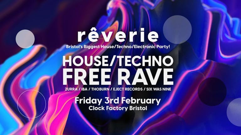 Rêverie Bristol - House & Techno FREE RAVE!