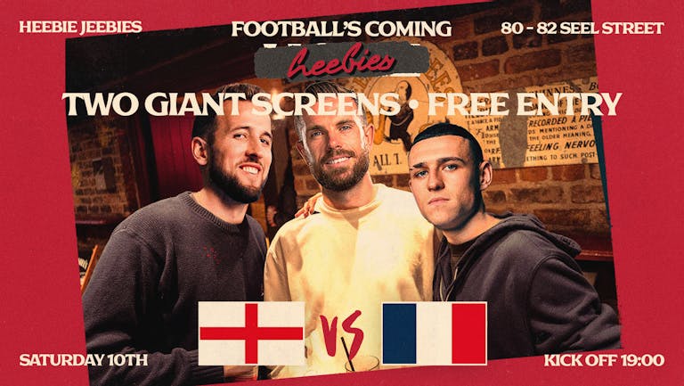 England v France ⚽ Two Giant Screens, Free Entry 