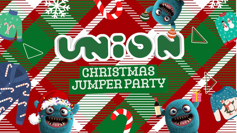 UNION TUESDAY'S PRESENT THE CHRISTMAS JUMPER PARTY