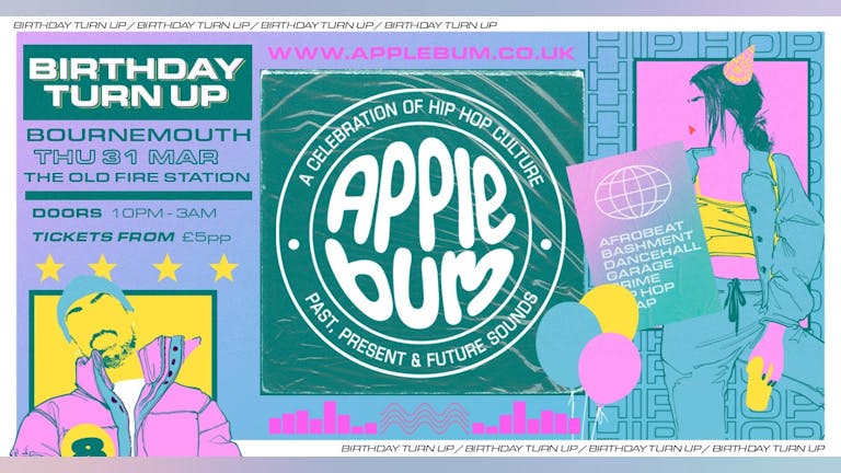 Applebum / Bournemouth / The Old Fire Station  / Birthday Turn Up