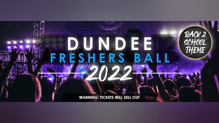 The Dundee Freshers Ball 2022