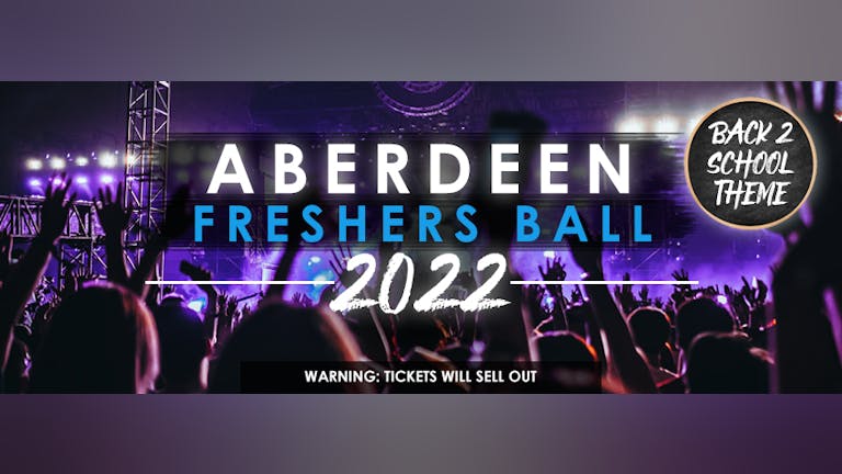 The Aberdeen Freshers Ball 2022