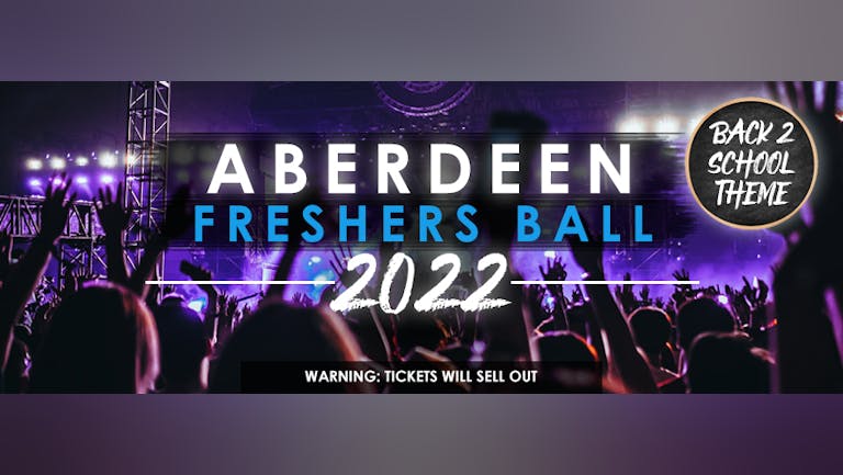 The Aberdeen Freshers Ball 2022