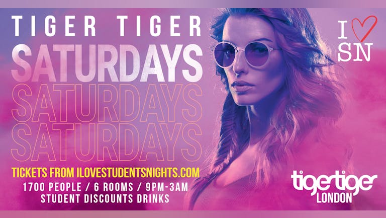 Tiger Tiger London // Every Saturday // 6 Rooms // Drink deals and More!