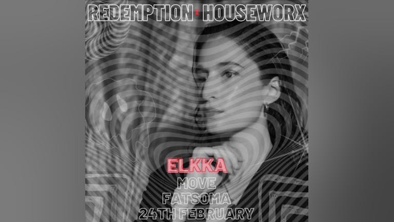 HOUSEWORX & REDEMPTION- ELKKA 
